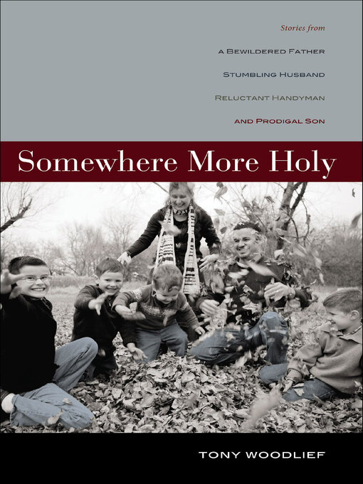 Title details for Somewhere More Holy by Tony Woodlief - Available